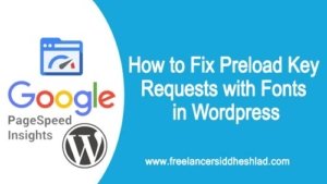 How to Fix Preload Key Requests with Fonts in WordPress
