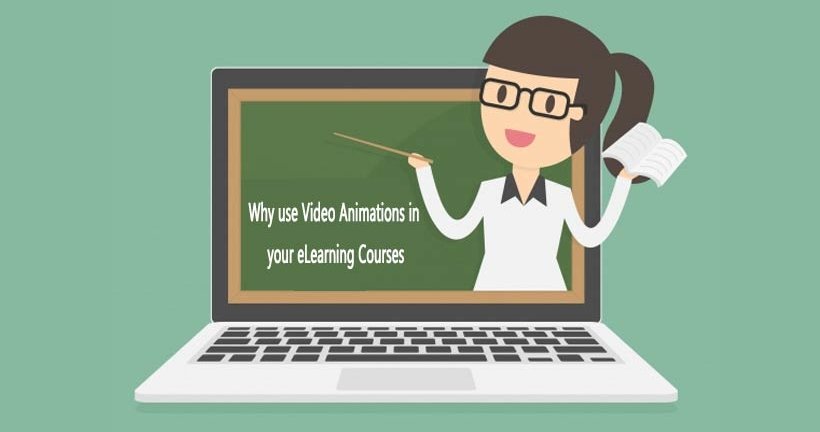 why use video animation in elearning courses